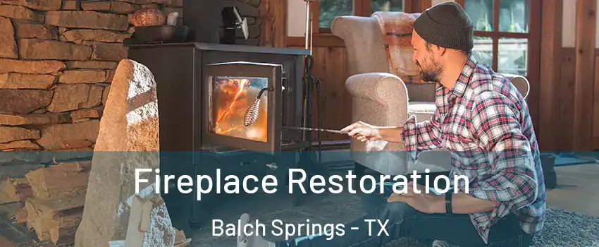  Fireplace Restoration Balch Springs - TX