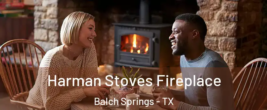  Harman Stoves Fireplace Balch Springs - TX