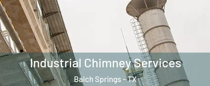  Industrial Chimney Services Balch Springs - TX