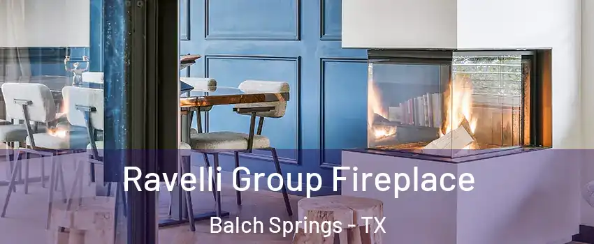  Ravelli Group Fireplace Balch Springs - TX