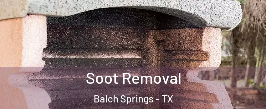 Soot Removal Balch Springs - TX